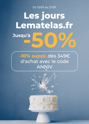Les jours lematelas.fr  :  Jusqu'à -50% et -10% suppl. dès 349€ avec le code ANNIV